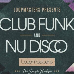 Loopmasters Club Funk & Nu Disco (Sample Packs)