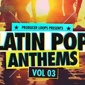 Latin Pop Anthems 3 (Sample Packs)