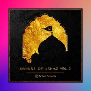 Splice Sounds - Sounds of KSHMR Vol.2 (Sample Packs)