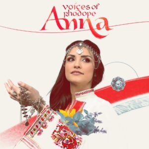 Strezov Sampling – Voices of Rhodope – Anna